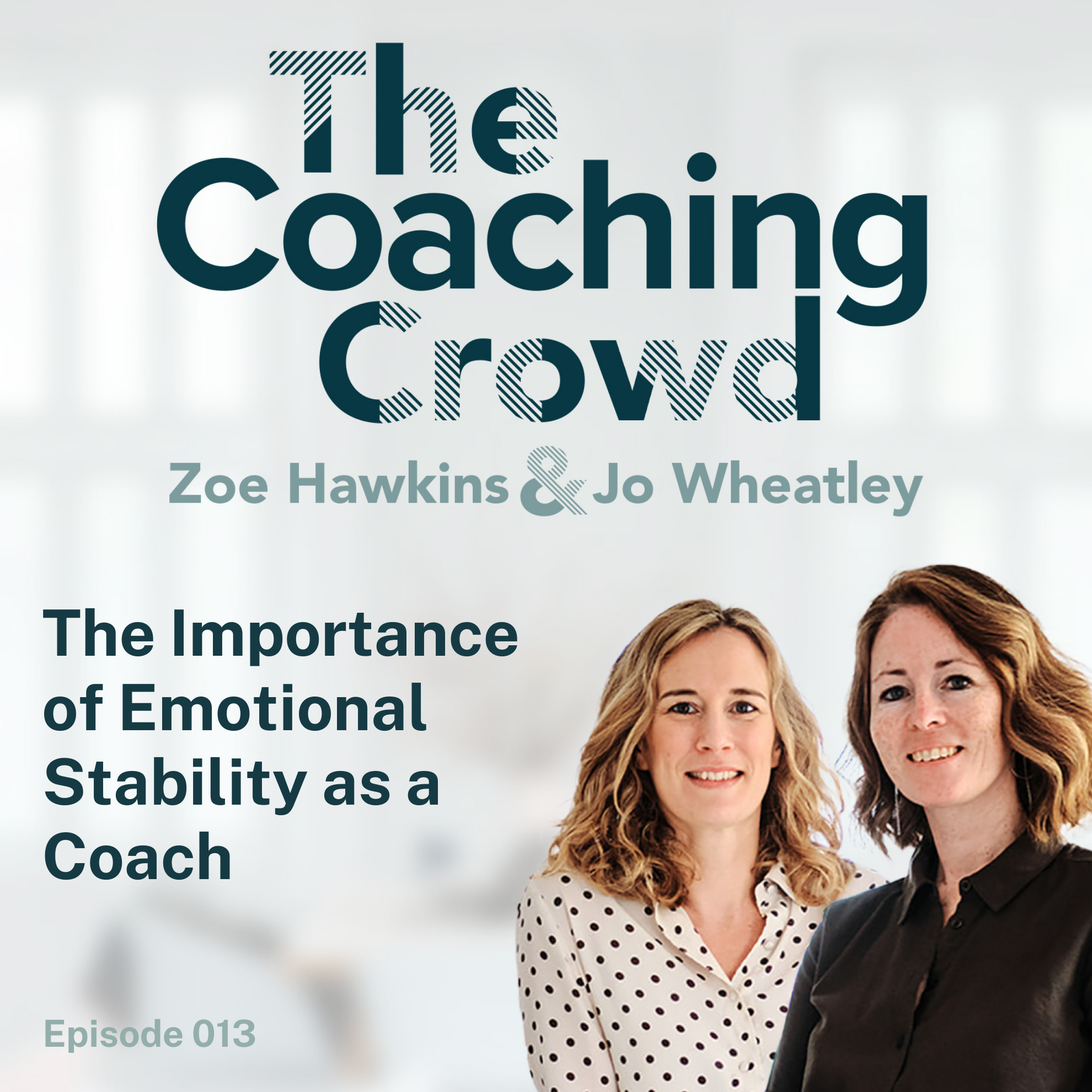 The Coaching Crowd® Podcast with Jo Wheatley & Zoe Hawkins
