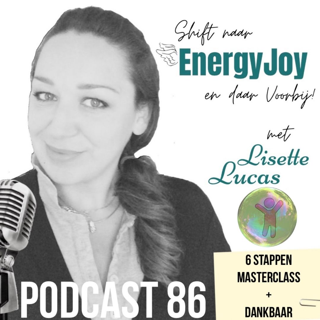 Lisette Lucas Podcast | Shift naar EnergyJoy & High Frequency Mastery