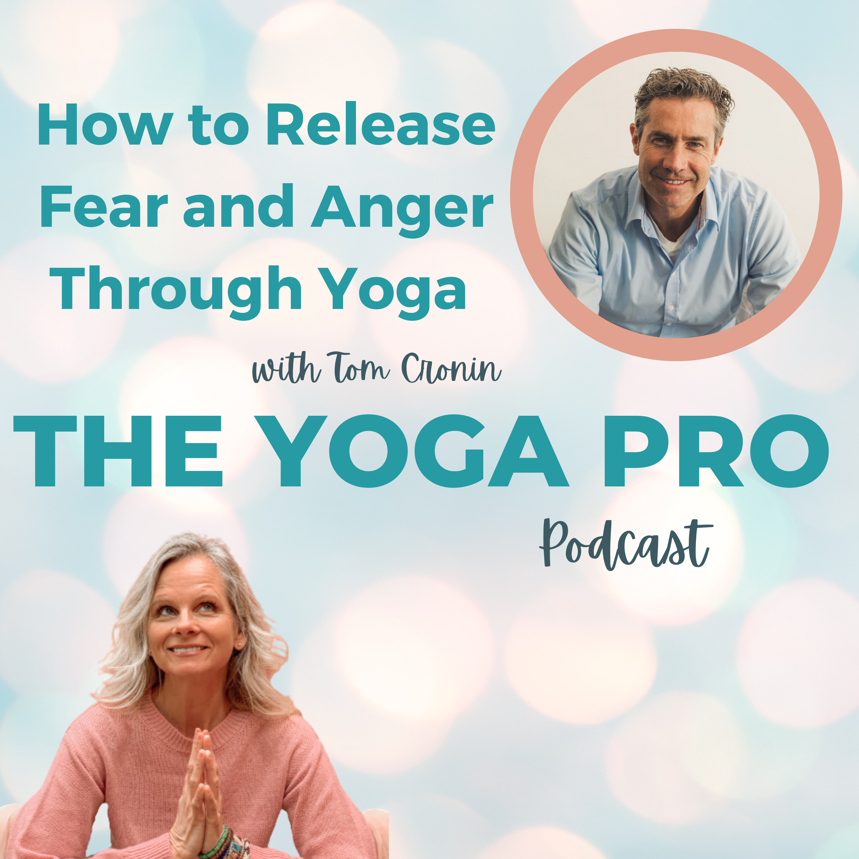How to Release Fear and Anger Through Yoga with Tom Cronin