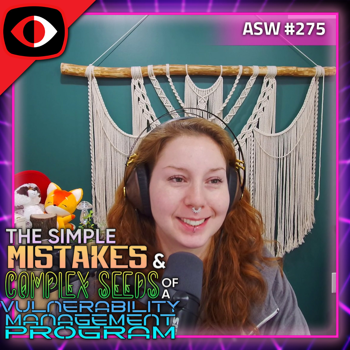 The Simple Mistakes and Complex Seeds of a Vulnerability Management Program - Emily Fox - ASW #275