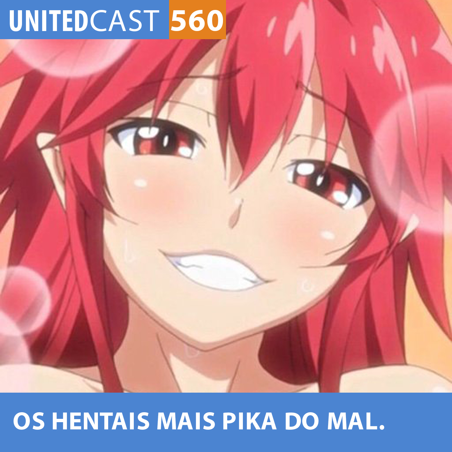 UNITEDcast #560 - Os HENTAIS mais PIKA do MAL