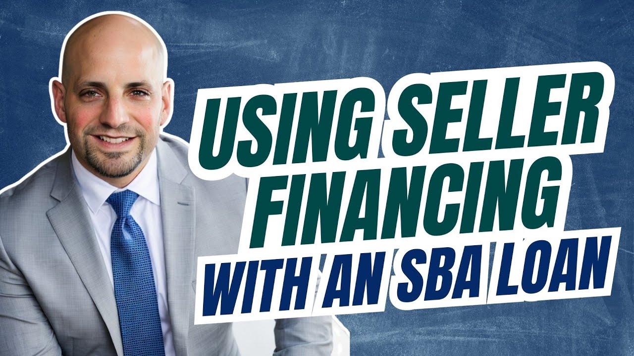 Using Seller Financing with an SBA Loan