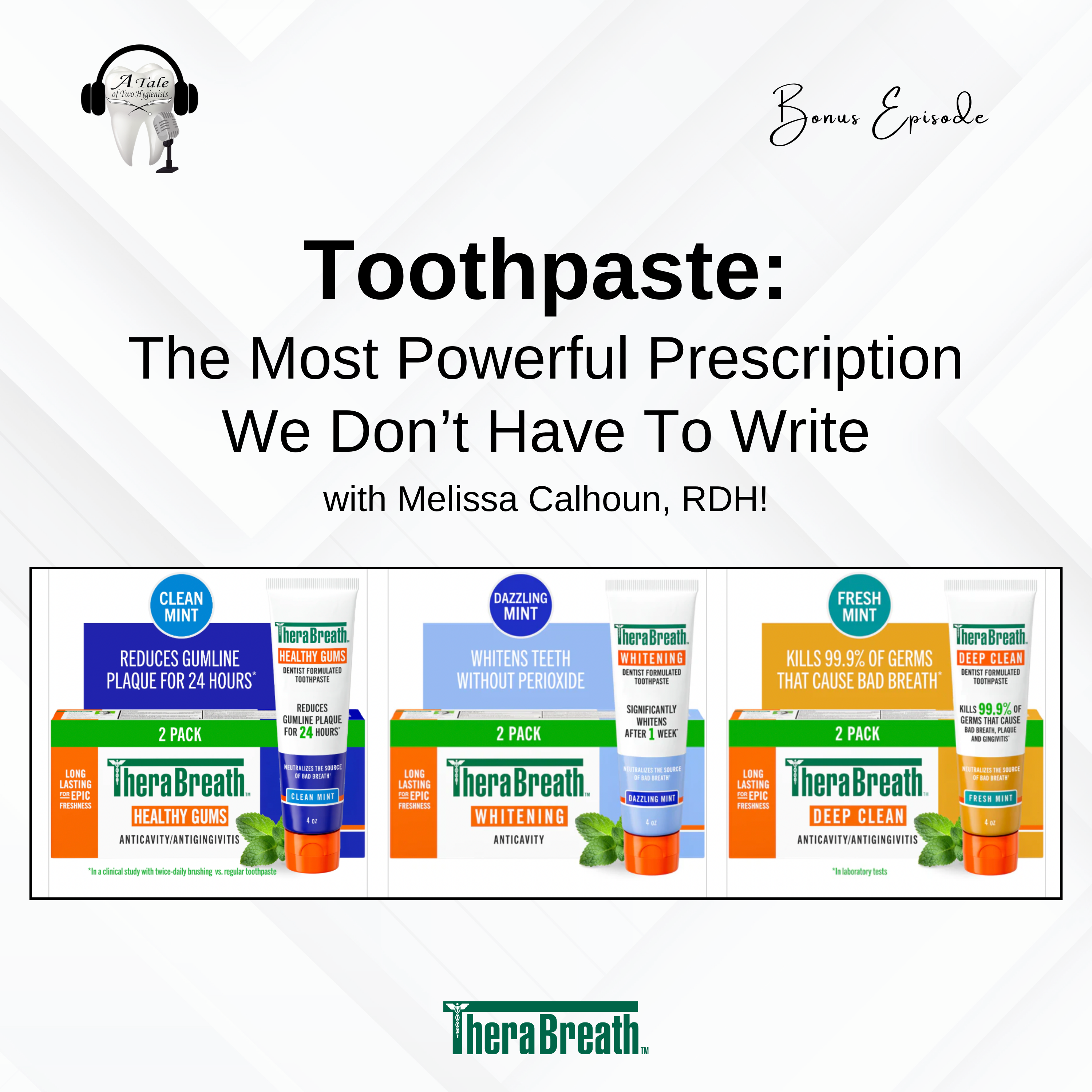 Toothpaste: The Most Power Prescription We Don't Have To Write with Melissa Calhoun! **Bonus**