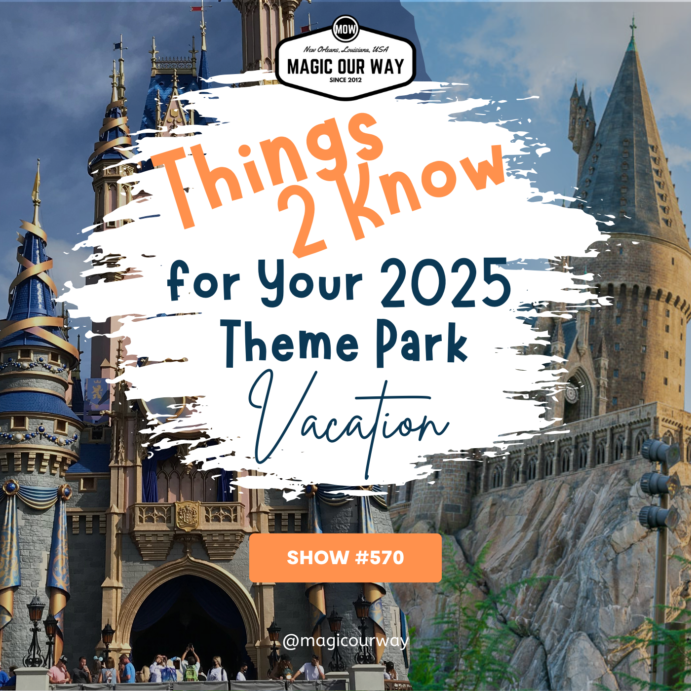cover of episode Things 2 Know for Your 2025 Theme Park Vacation - MOW #570
