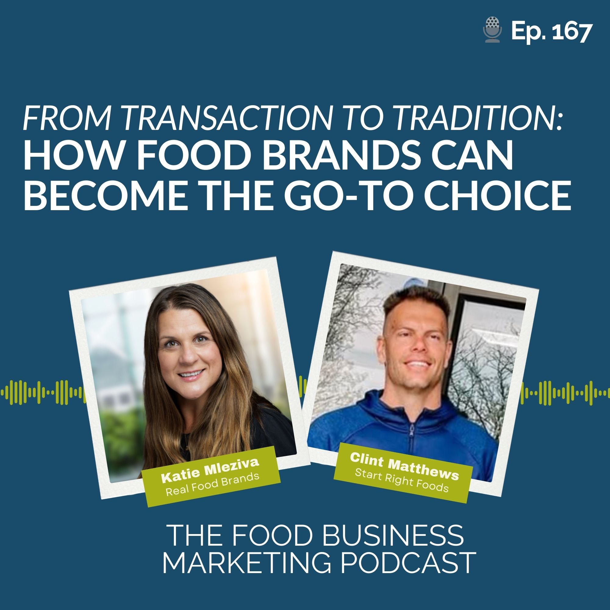 167. From Transaction to Tradition: How Food Brands Can Become the Go-To Choice