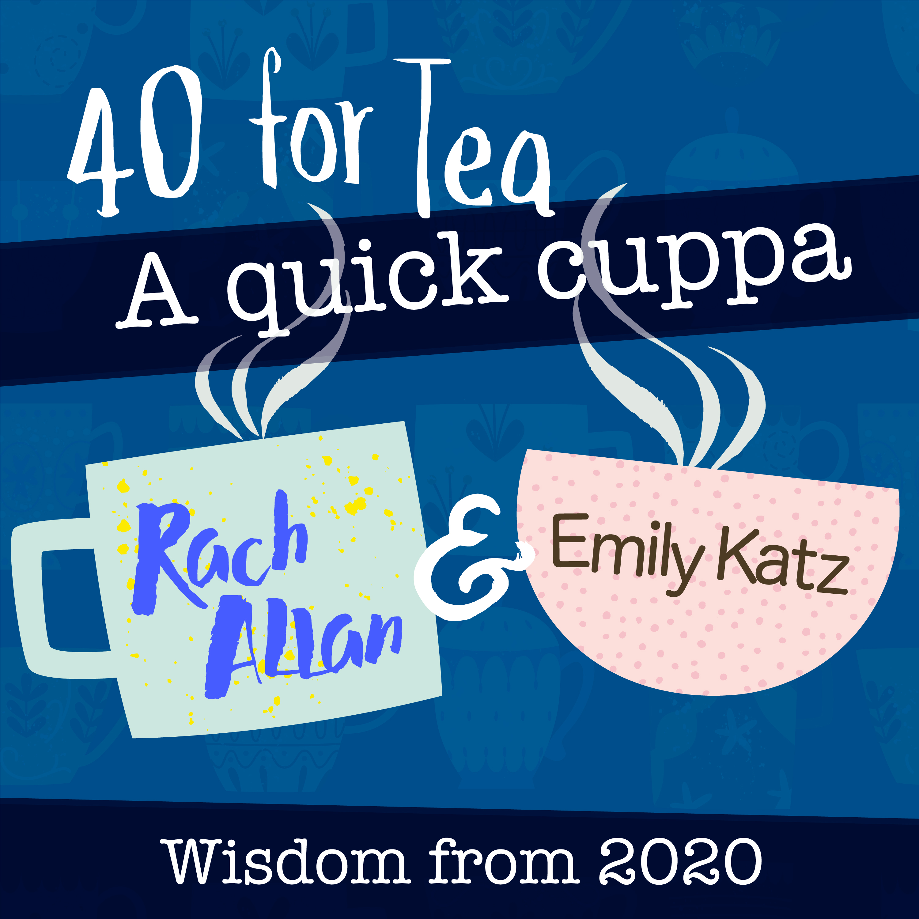 Managing Emotions - Lessons from 2020 - A Quick Cuppa With Emily Katz & Rach Allan