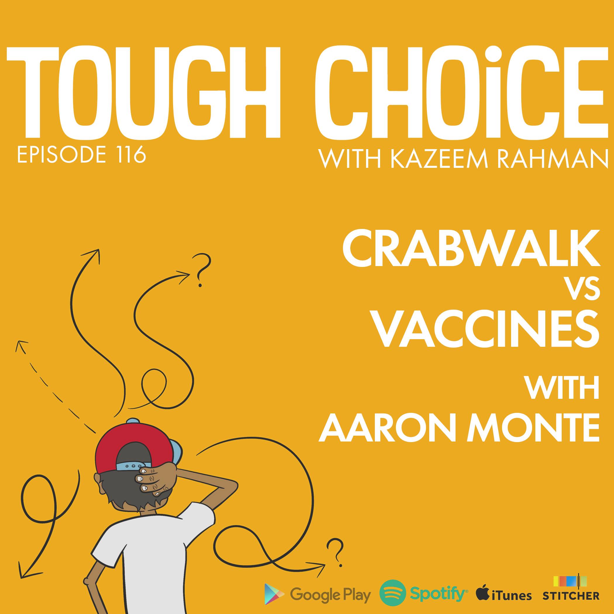 CrabWalk vs Vaccines with Aaron Monte