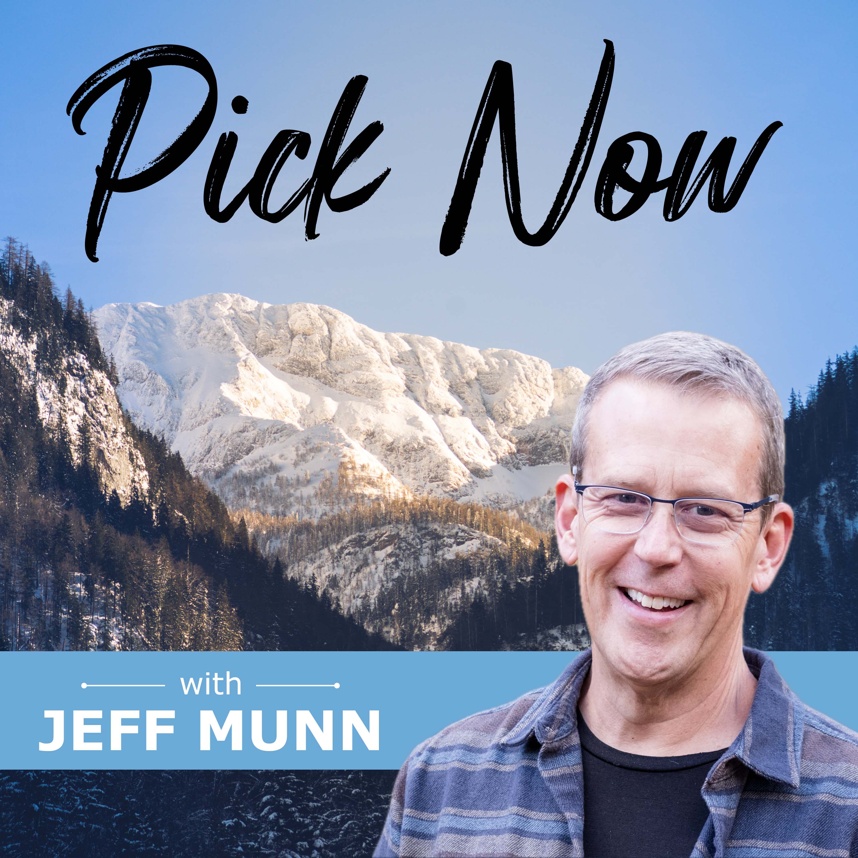 The Pick Now Podcast with Jeff Munn