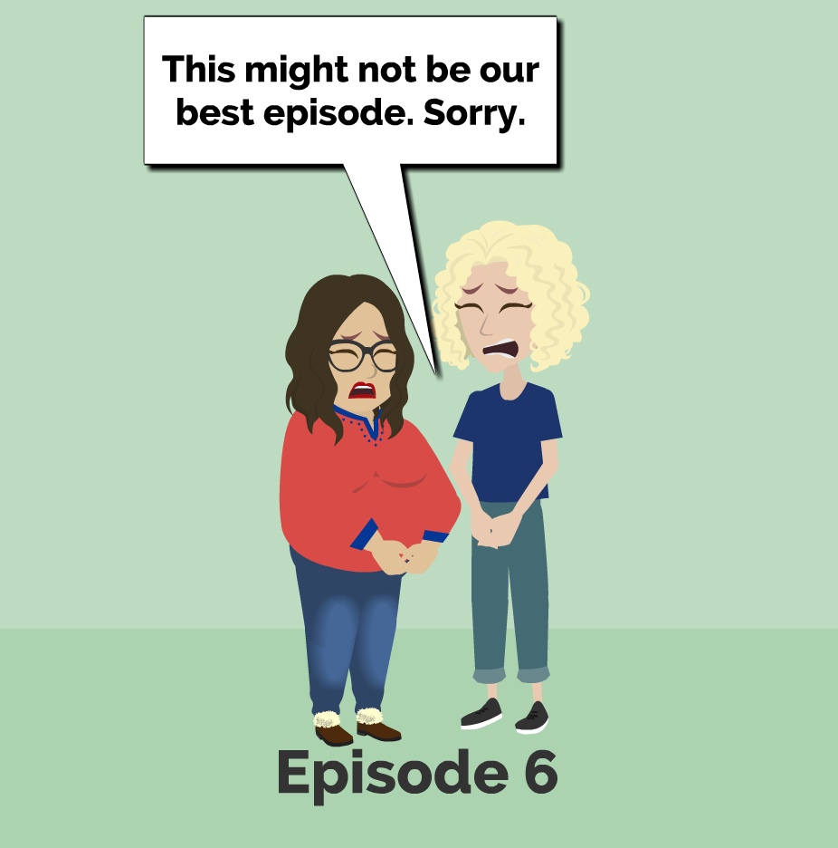 This Isn't Our Best Episode - 6