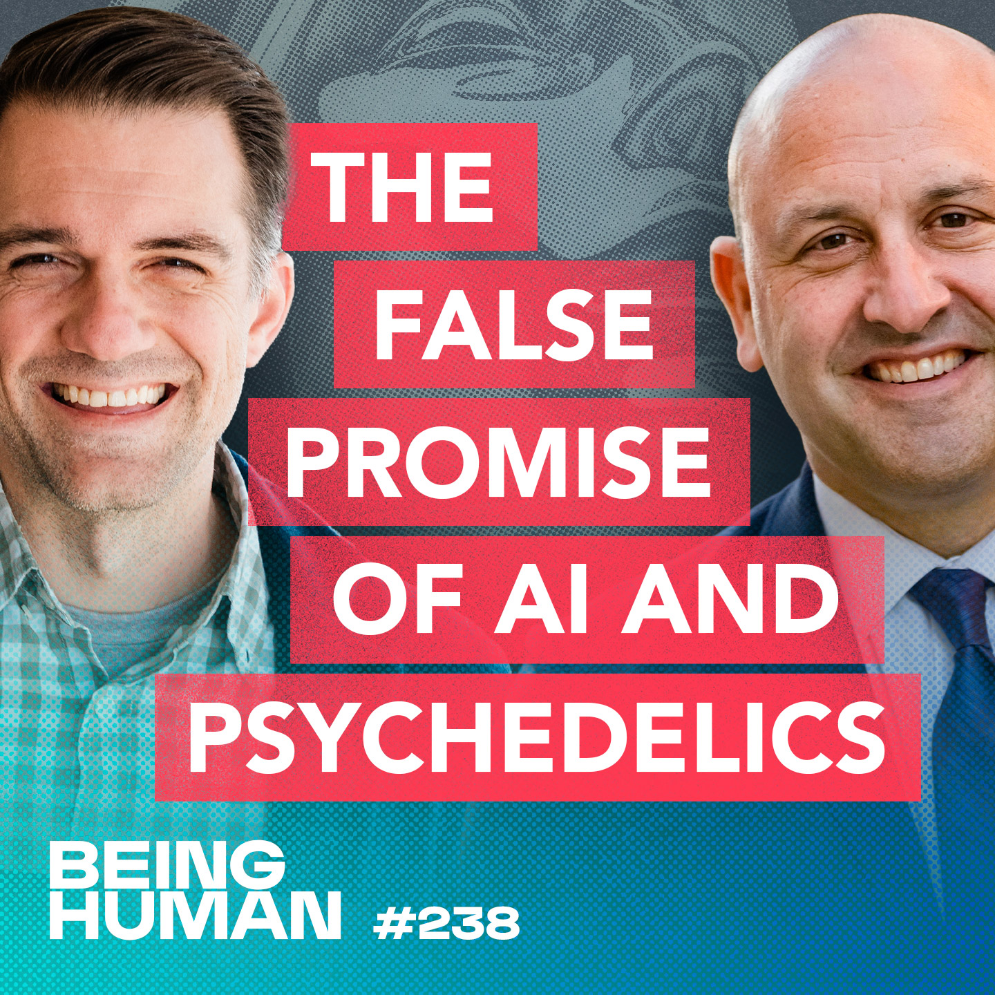 Episode 238: The False Promise of AI and Psychedelics: A Catholic Response to Modern Healing