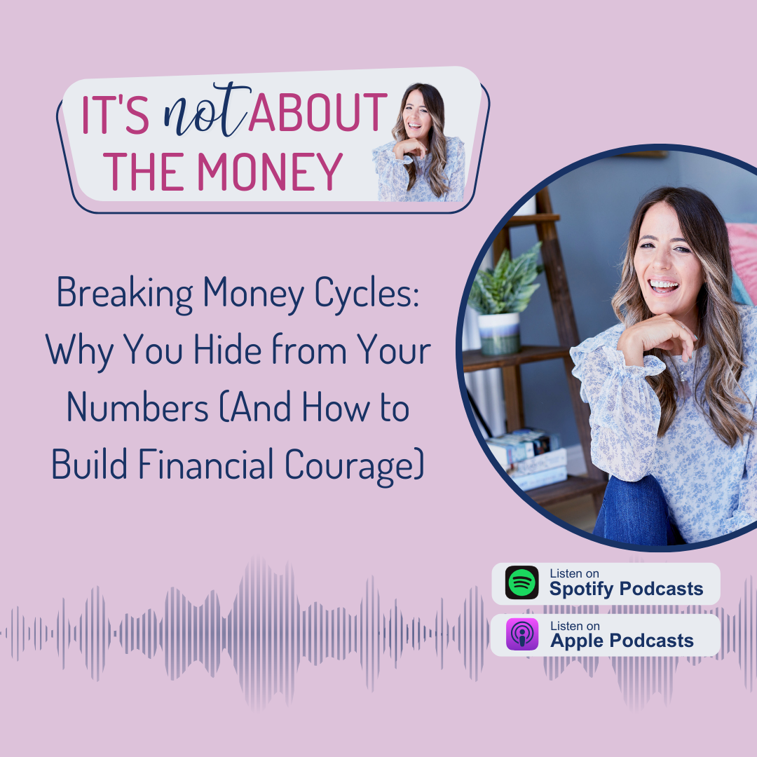 Breaking Money Cycles Why You Hide from Your Numbers (And How to Build Financial Courage)