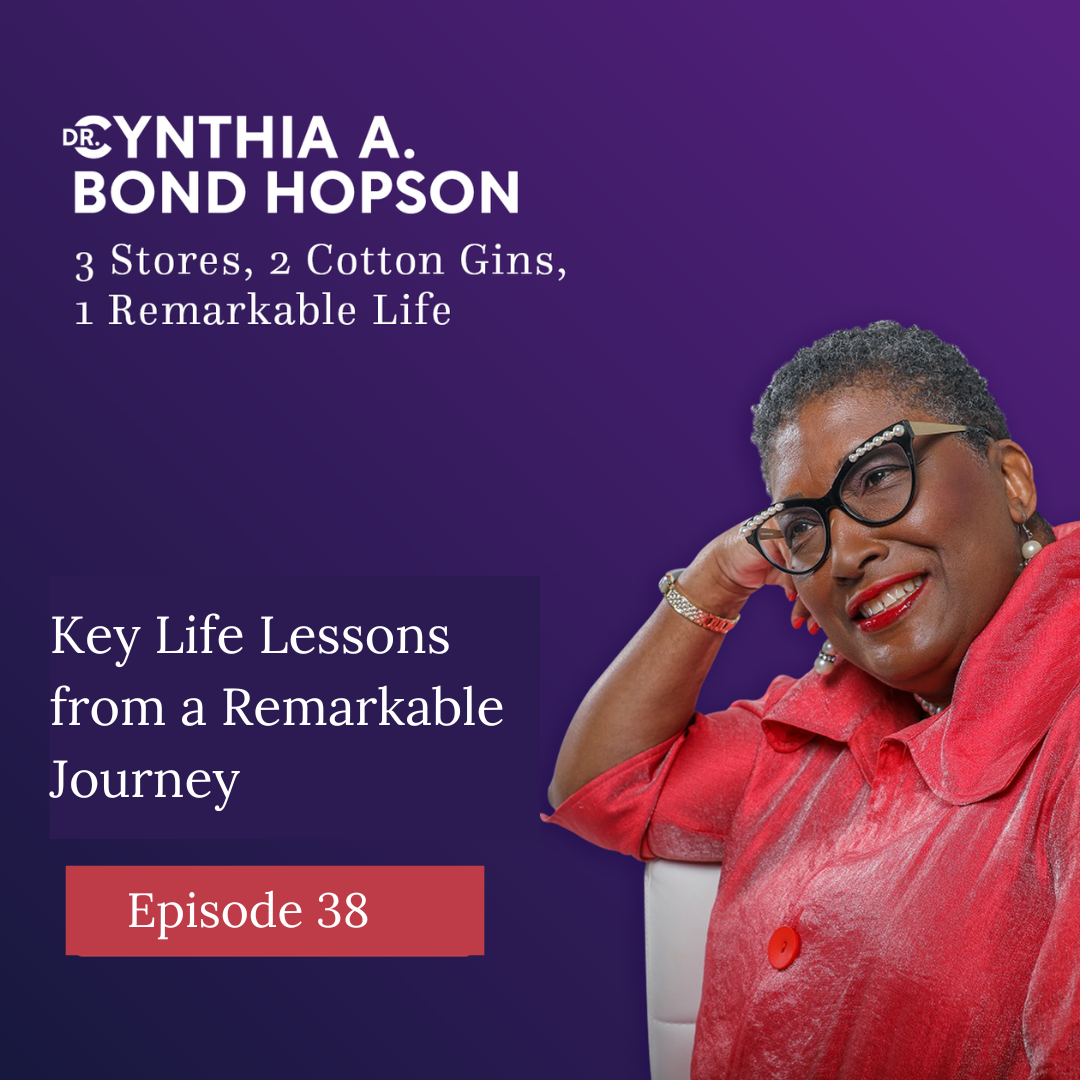 EP 38: Key Life Lessons from a Remarkable Journey