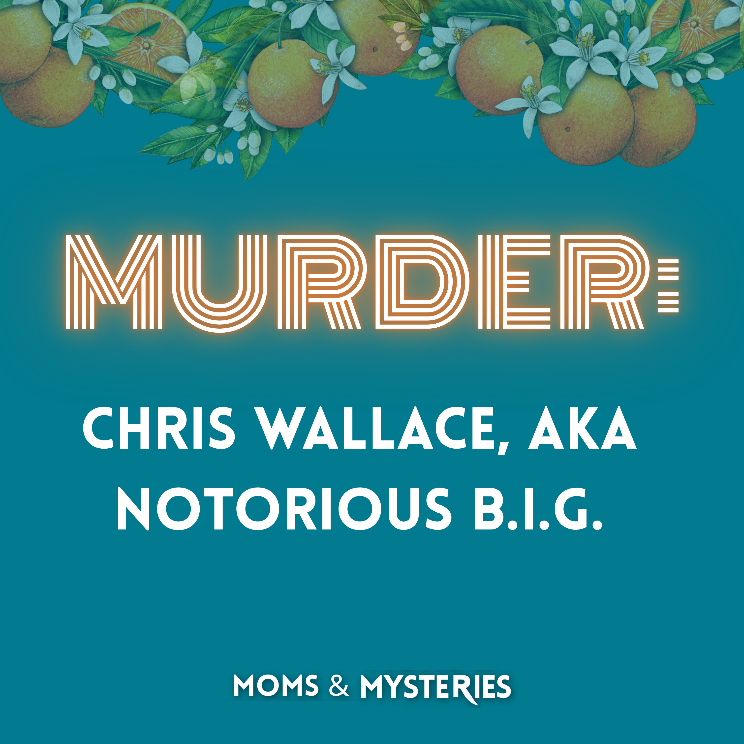cover of episode MURDERED: Chris Wallace aka The Notorious B.I.G.