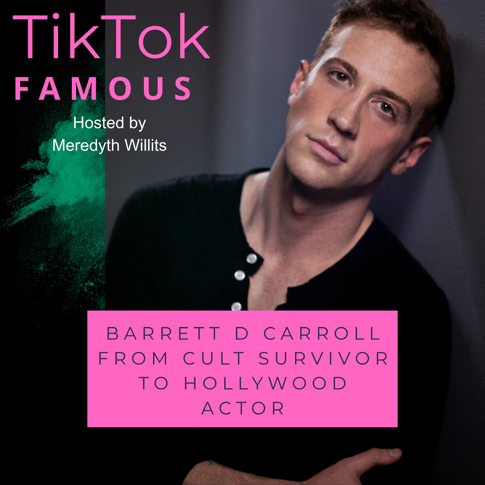 20: Barrett D Carroll From Cult Survivor to Hollywood Actor