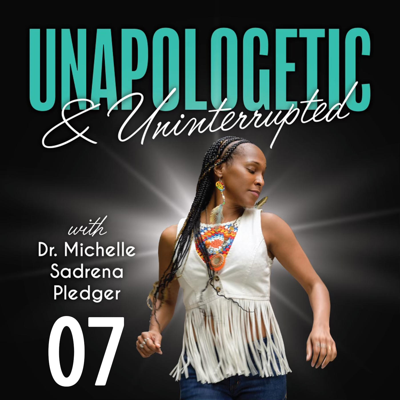 Unapologetic & Uninterrupted with Dr. Michelle Sadrena Pledger