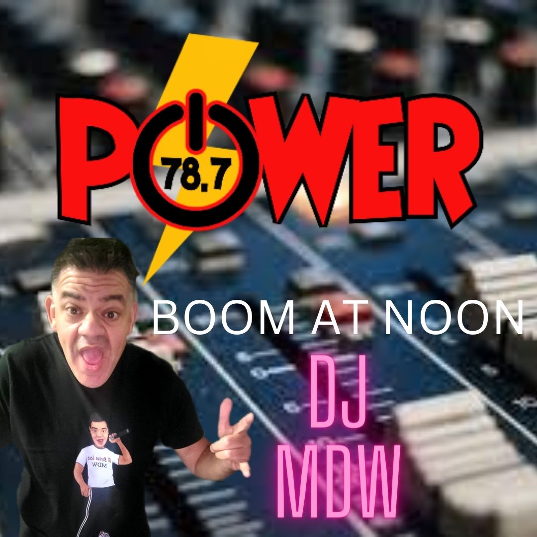 Power 78.7 Radio - Boom at Noon - DJ MDW aired 1.24.23