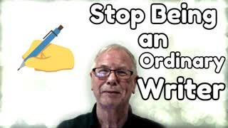 Stop Being an Ordinary Writer - WritersLife.org