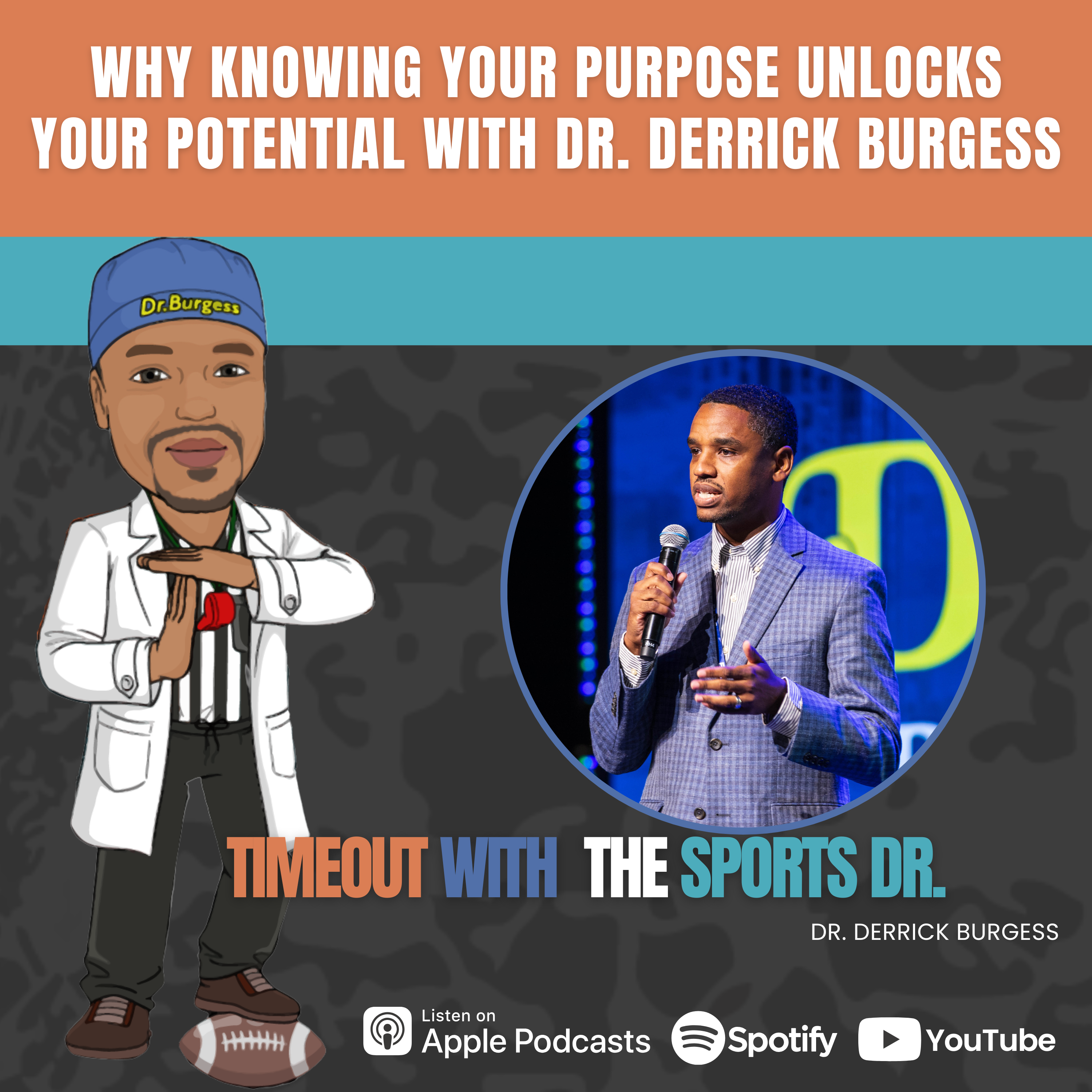 Why Knowing Your Purpose Unlocks Your Potential with Dr. Derrick Burgess