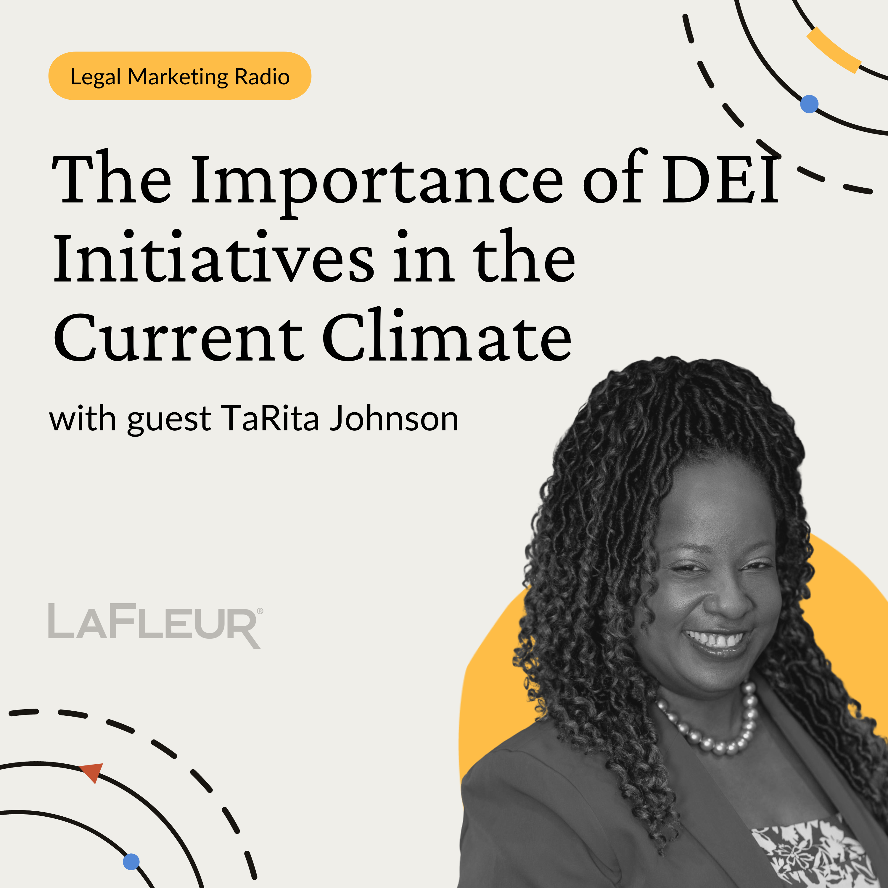 Episode 44 -  The Importance of DEI Initiatives in the Current Climate With TaRita Johnson