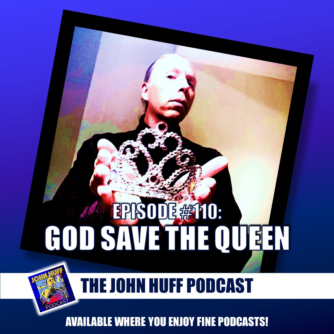 Episode #110: God Save The Queen