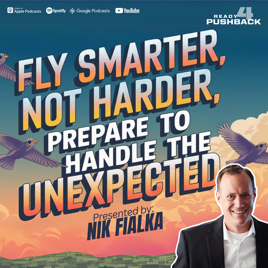 Ep199: Fly Smarter, Not Harder: Prepare to Handle the Unexpected