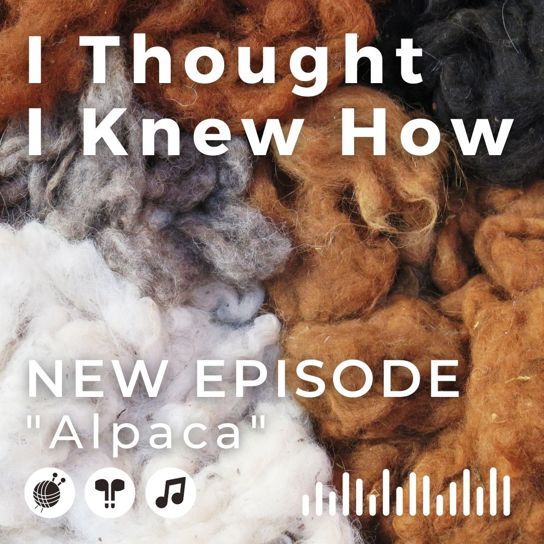 I Thought I Knew How: A Podcast about Knitting and Life
