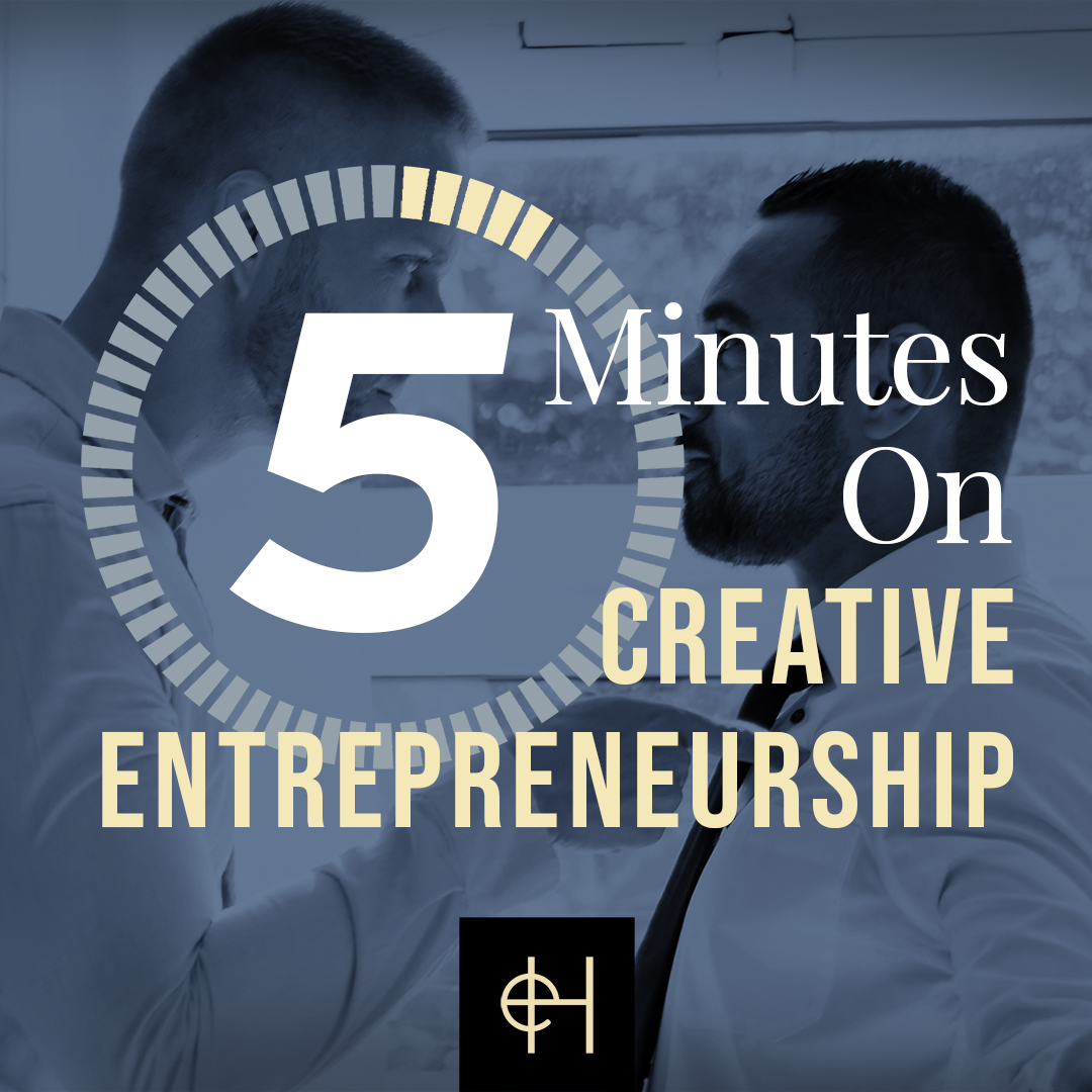 5 Minutes on Creative Entrepreneurship