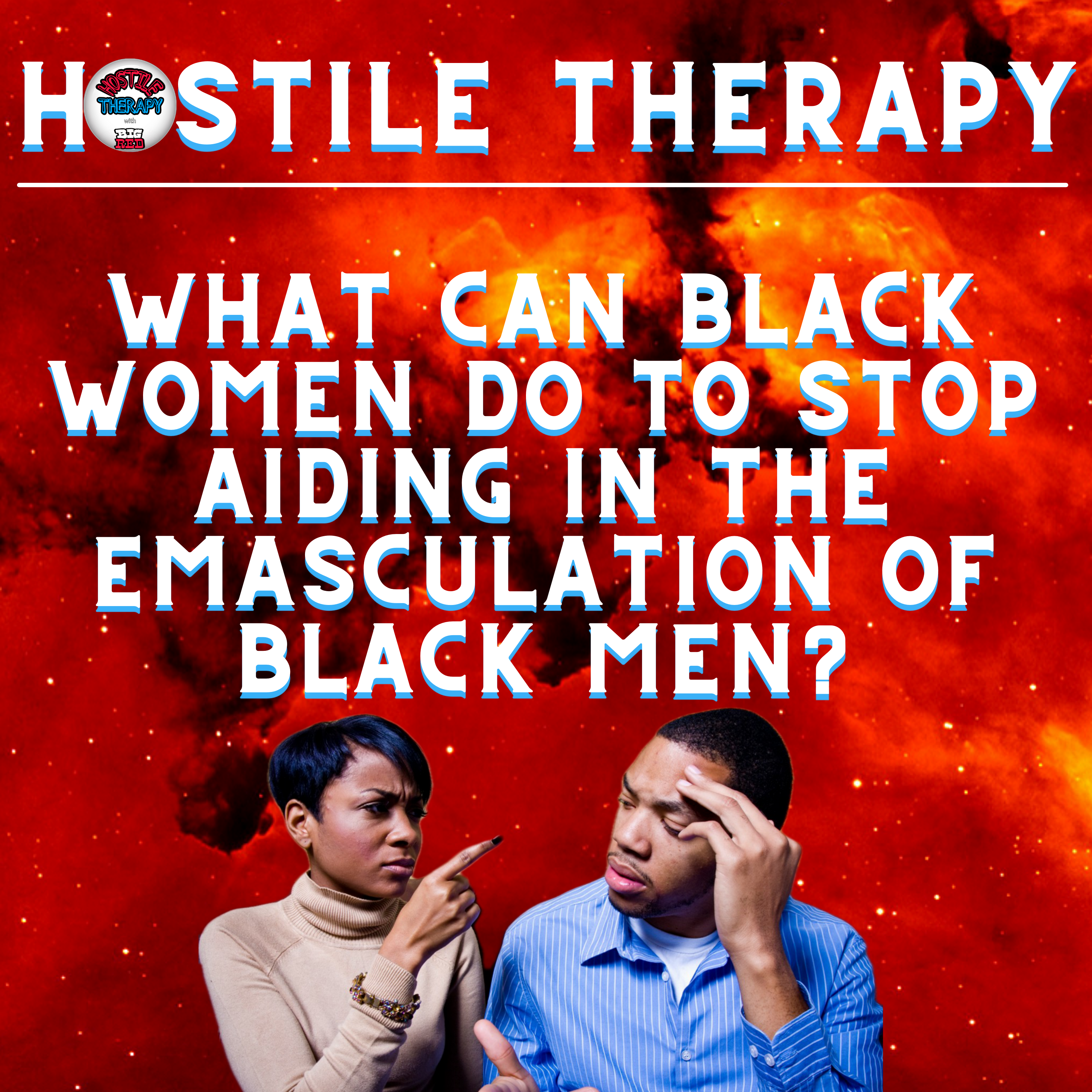 What Can Black Women Do To Stop Aiding In the Emasculating of Black Men?