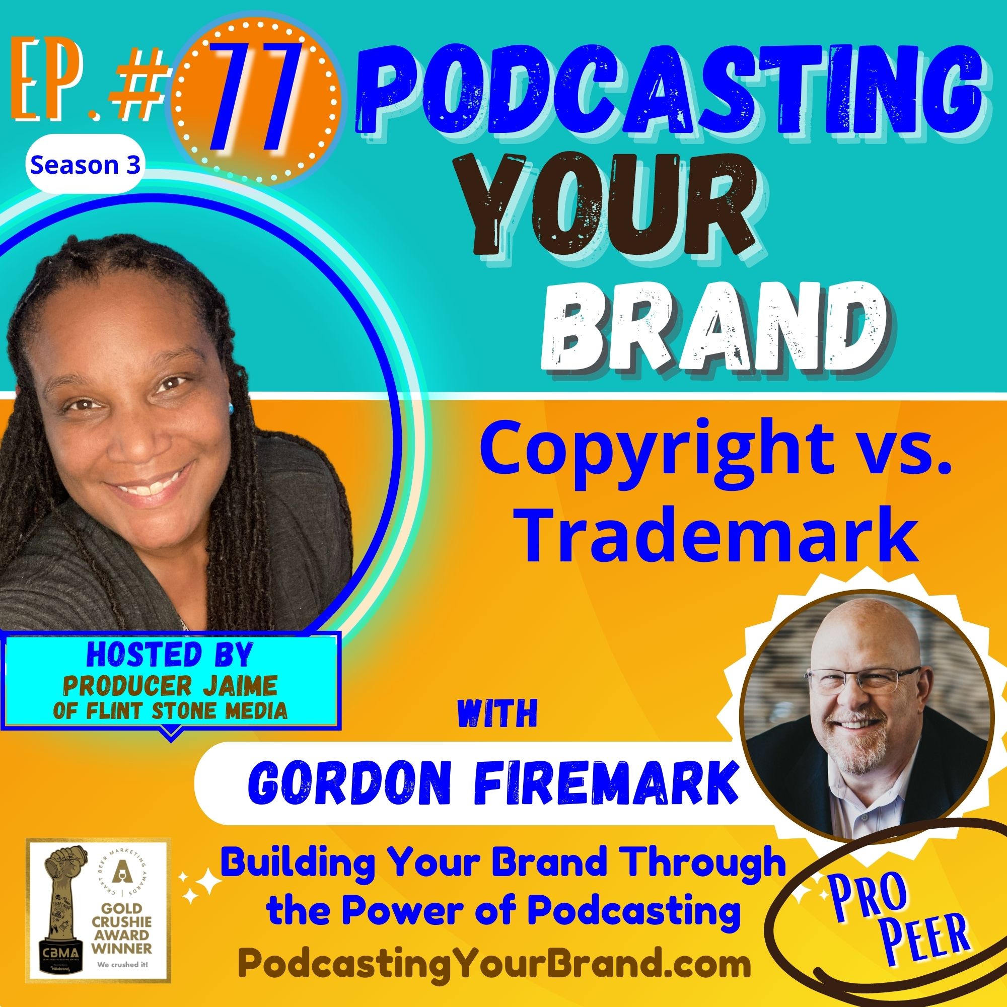 Podcasting Your Brand - Episode 77: Copyright Versus Trademark - Protecting Your ASSets, with Gordon Firemark (Podcasting 102)