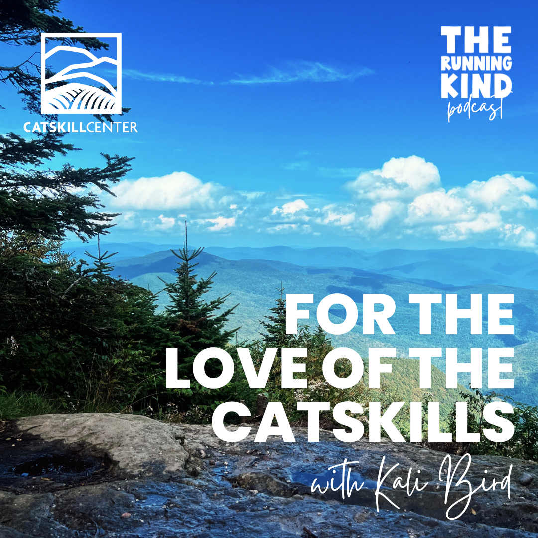 Episode #50: For The Love of the Catskills with Kali Bird