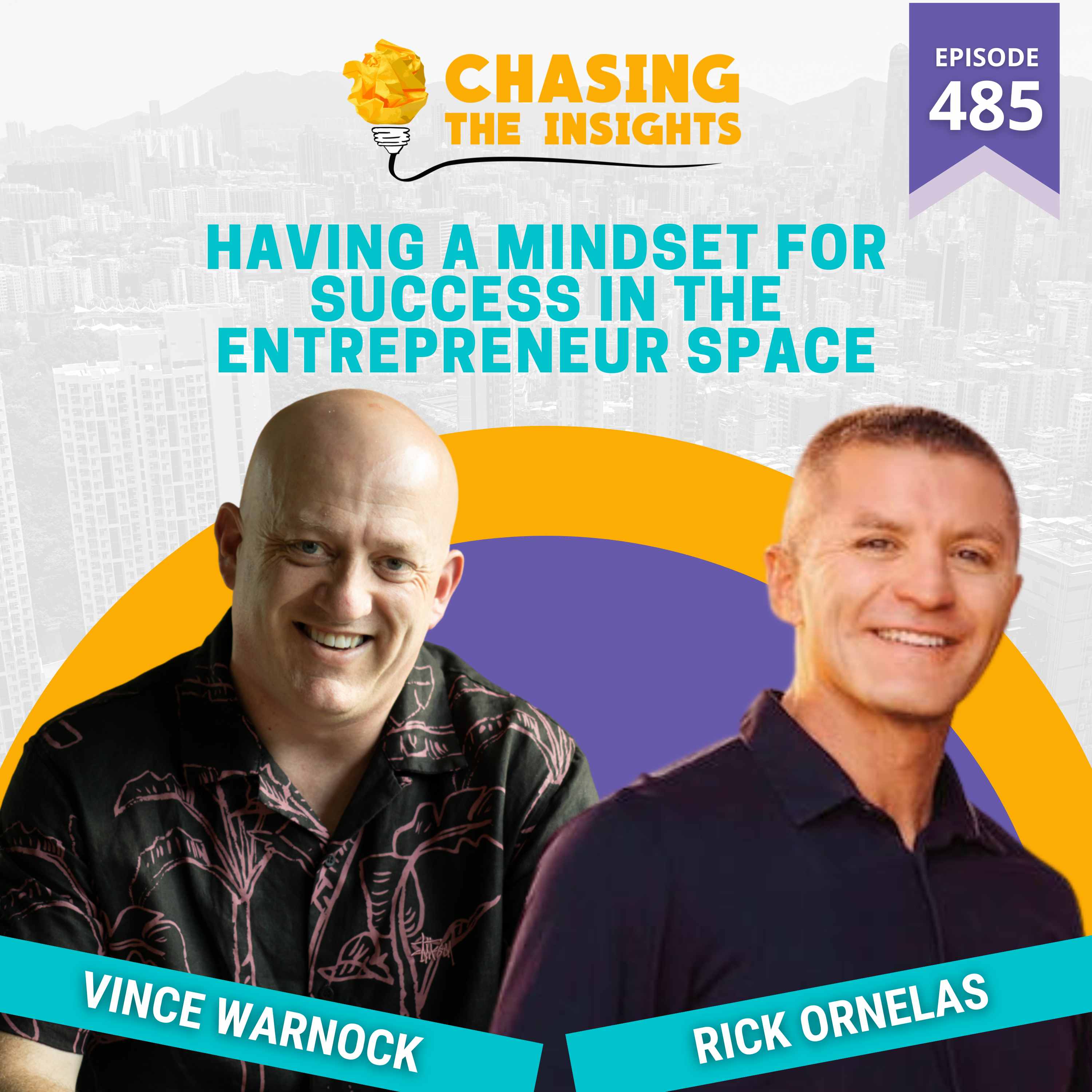 EP485 - Rick Ornelas on having a mindset for success in the Entrepreneur space