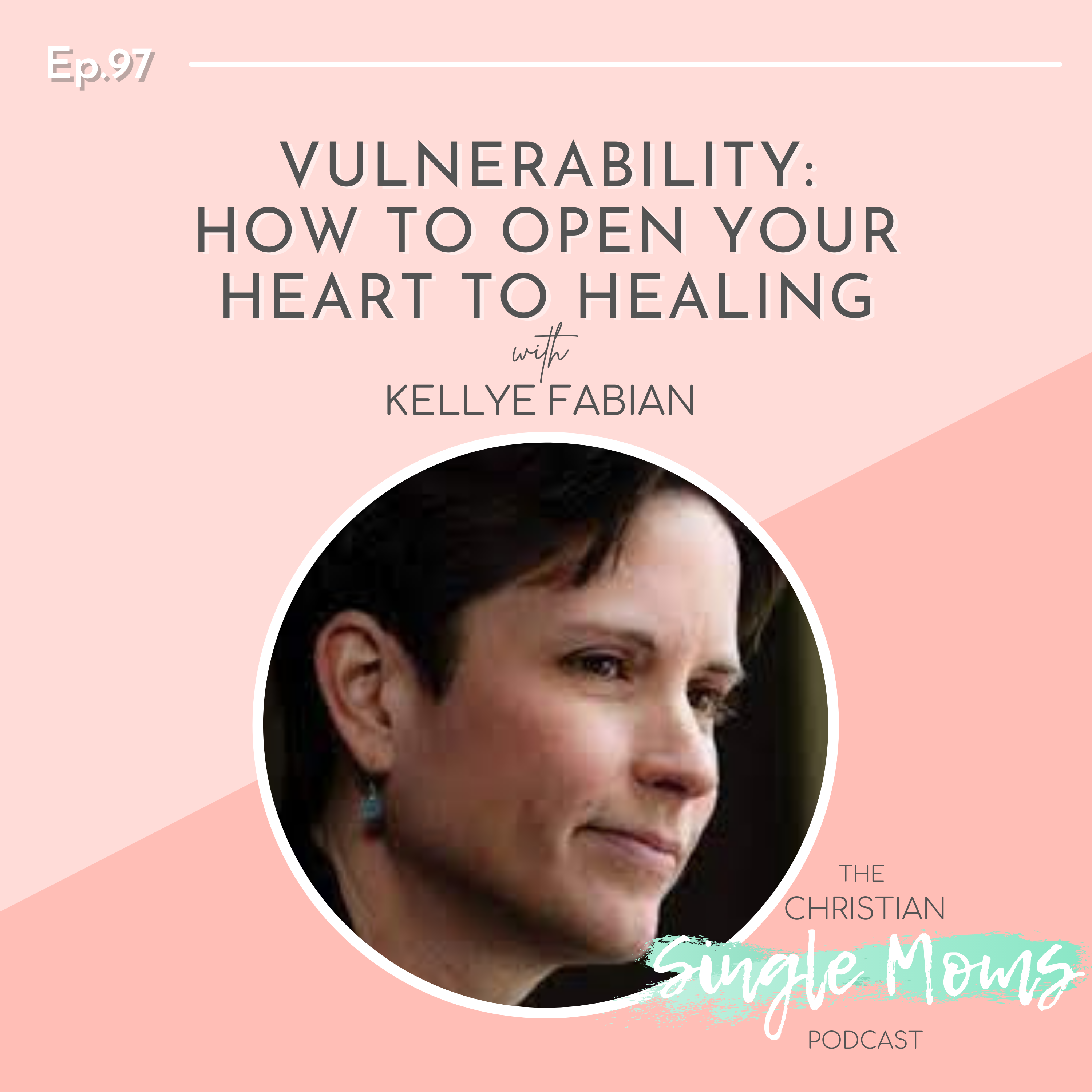 Vulnerability: How to Open Your Heart to Healing with Kellye Fabian