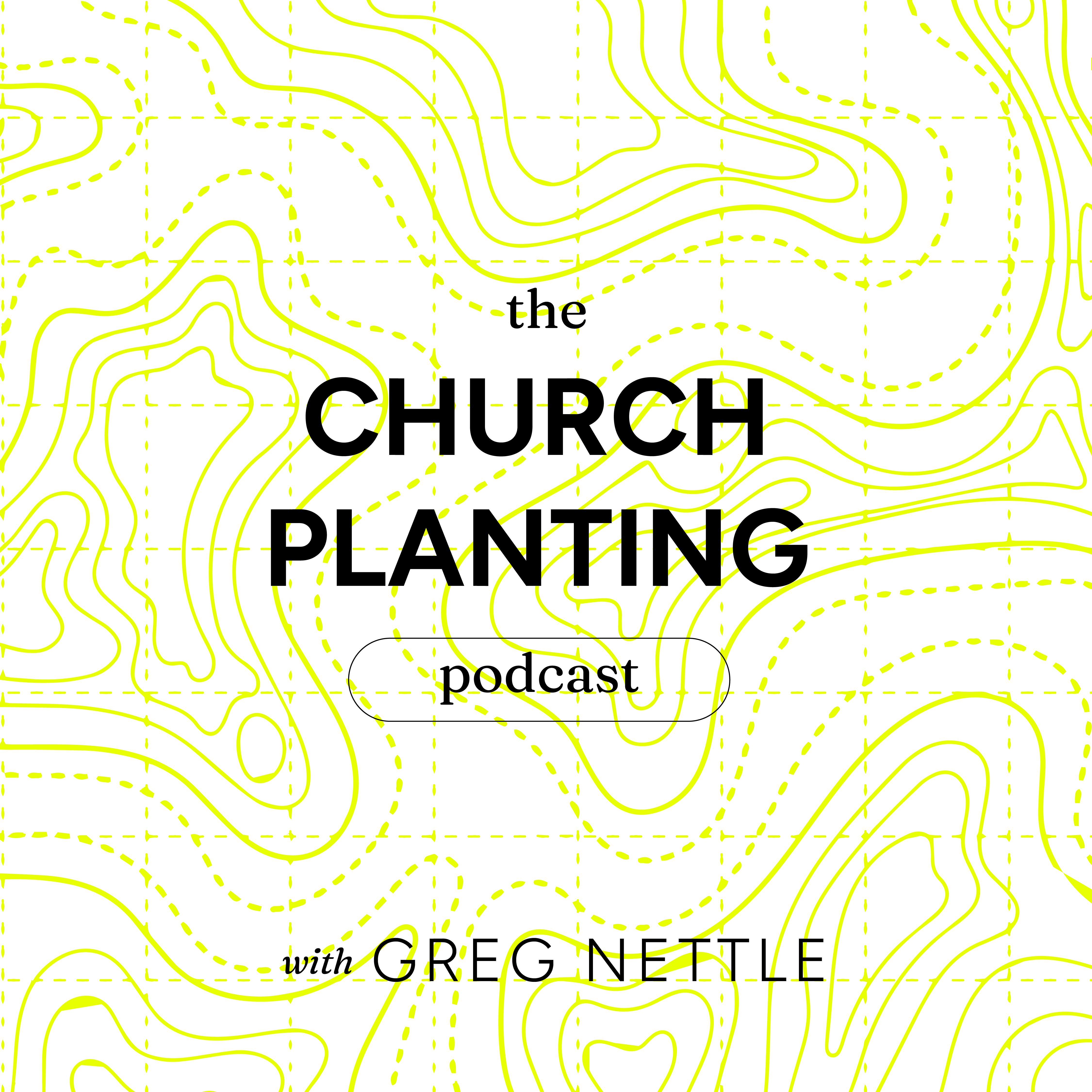 The Church Planting Podcast with Greg Nettle
