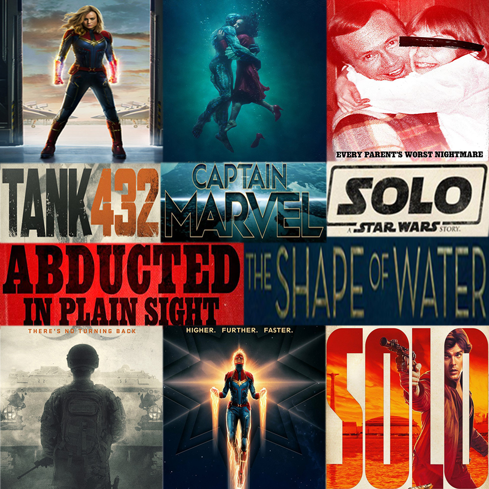 Week 107: (Captain Marvel (2019), Solo: A Star Wars Story (2018), The Shape of Water (2017), Abducted in Plain Sight (2017), Tank 432 (2015))