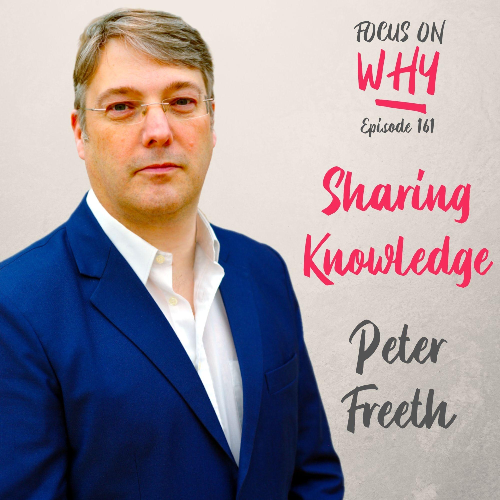 161 Sharing Knowledge with Peter Freeth