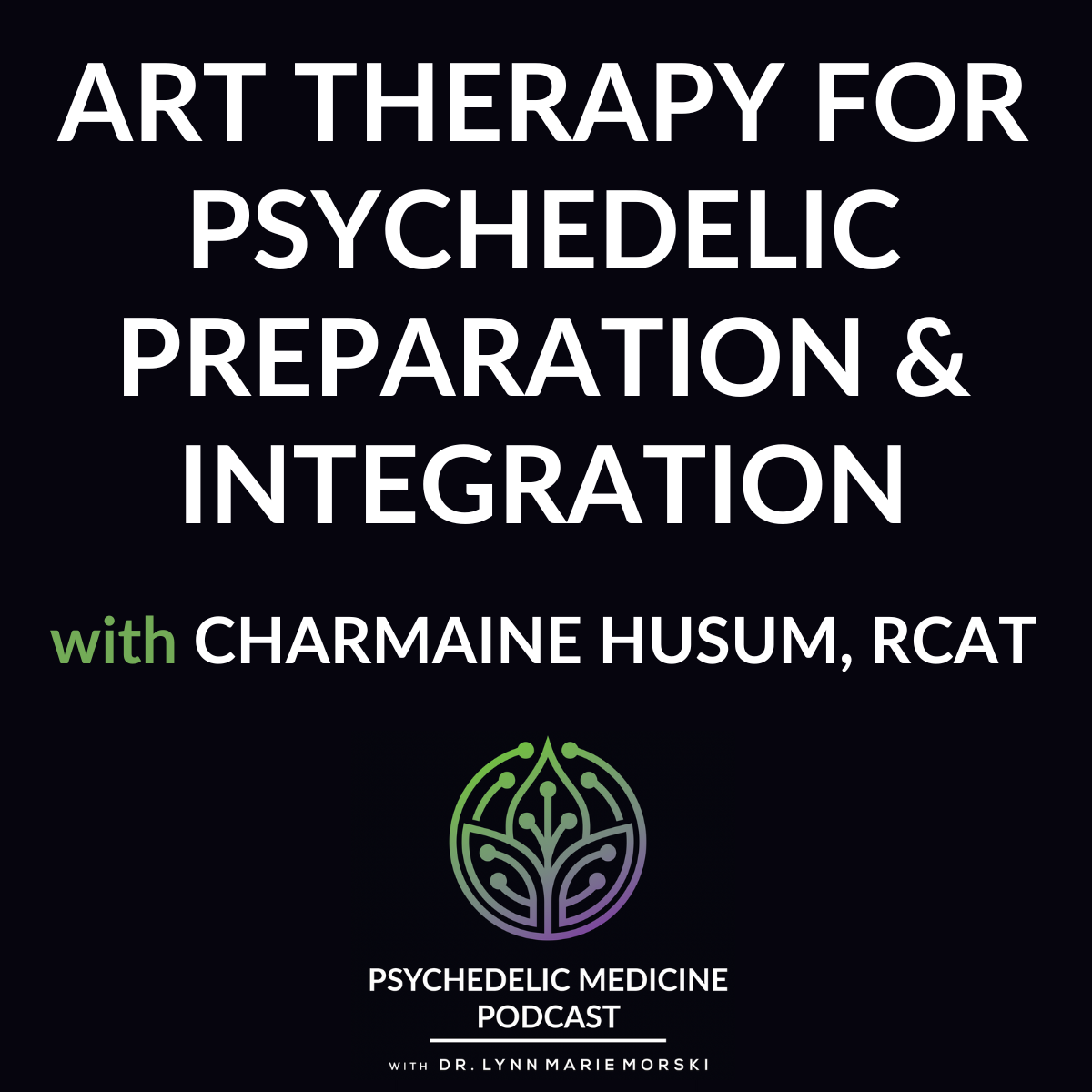 Psychedelic Medicine Podcast with Dr. Lynn Marie Morski