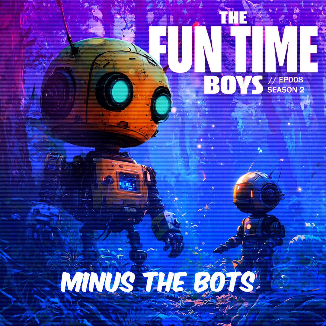 MINUS THE BOTS : EP08 // Season 2