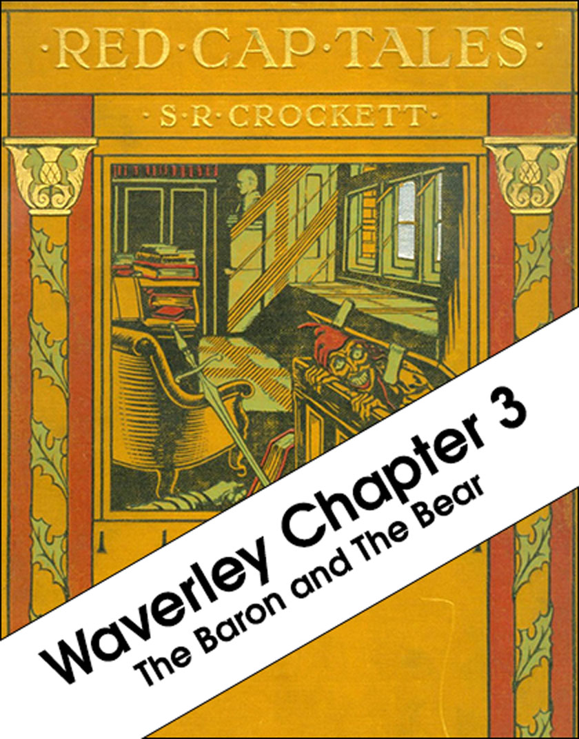 Red Cap Tales - Waverley: Chapter 3 - 'The Baron and The Bear'