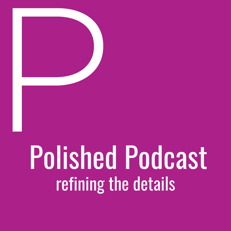 The Polished Podcast