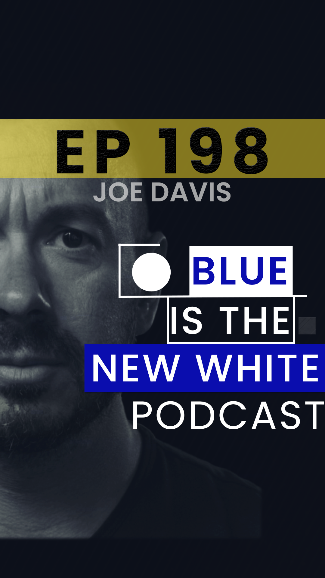 The Generous Leader: Joe Davis on Humility, Legacy & Leading Through Service | Blue Is The New White