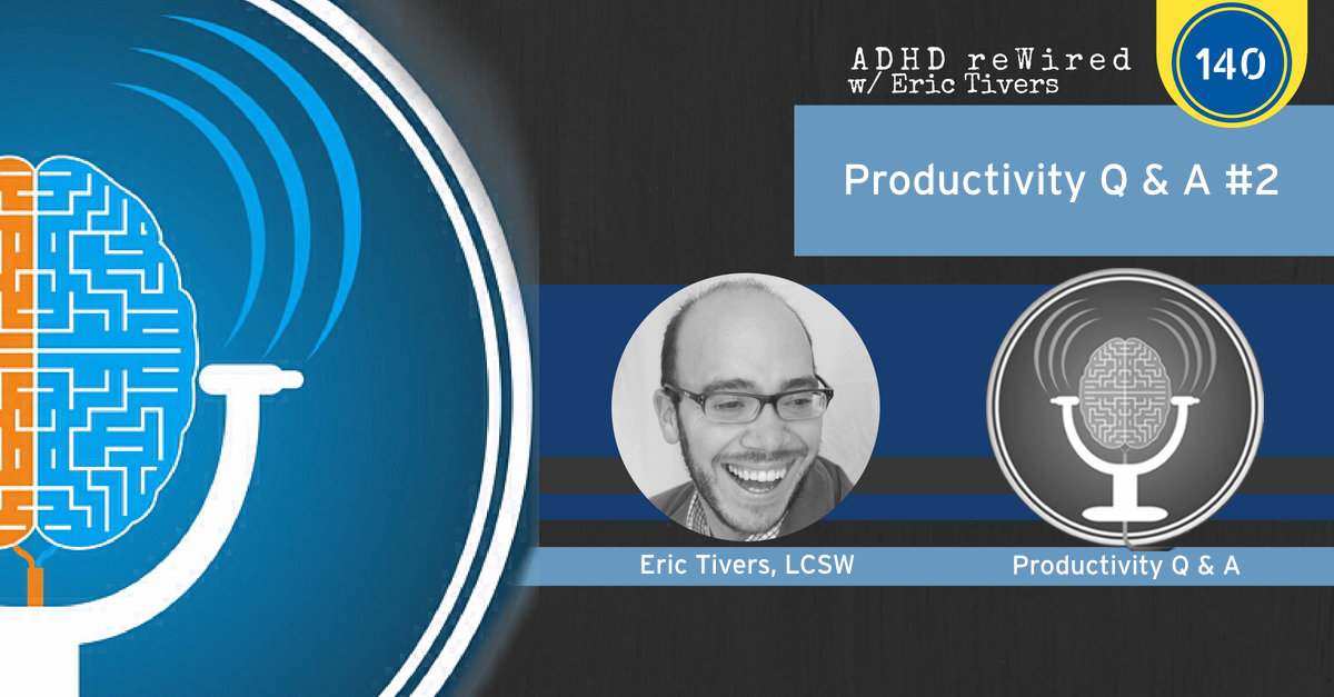 140 | Productivity Q & A No. 2