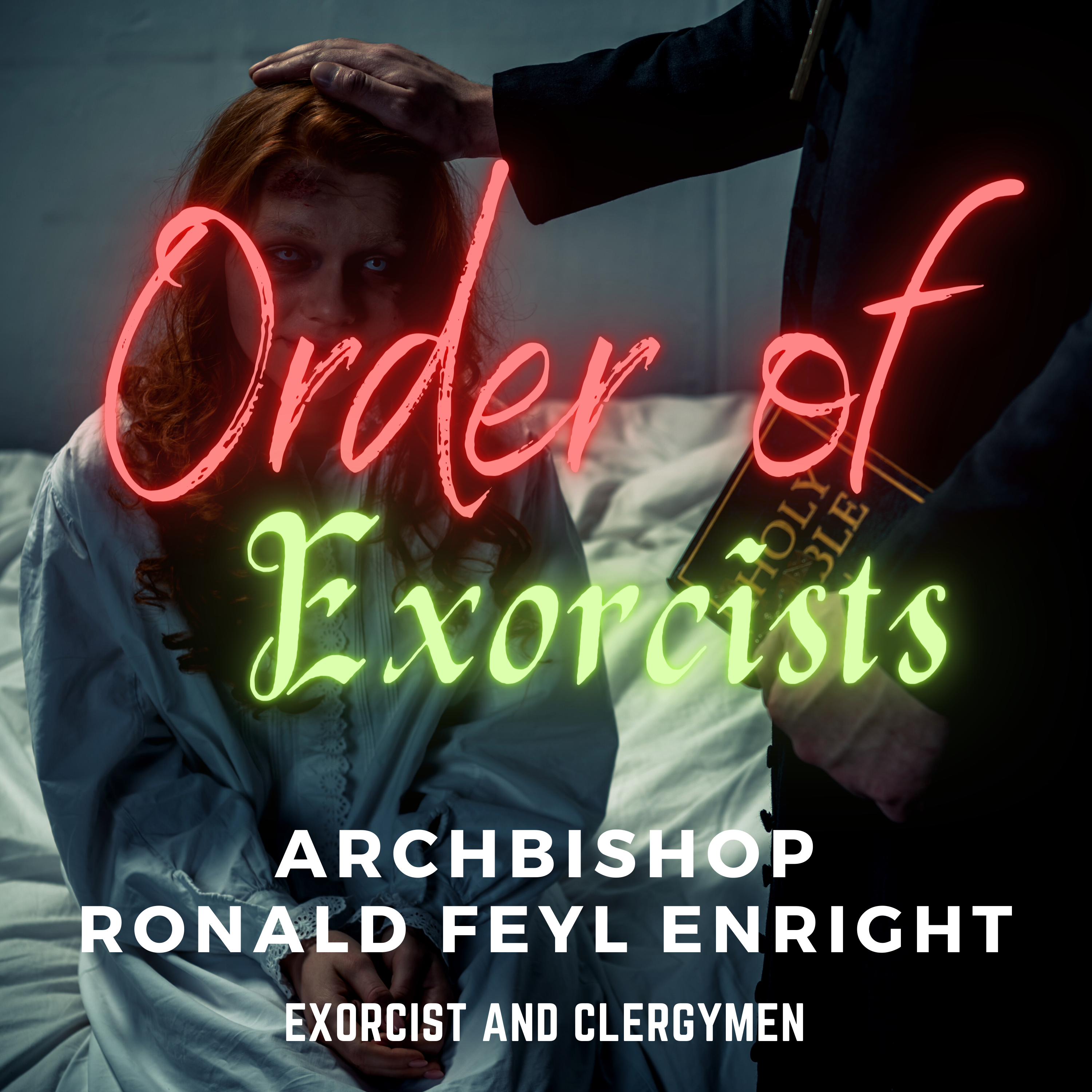 Order of Exorcists: Real Demonic Exorcisms