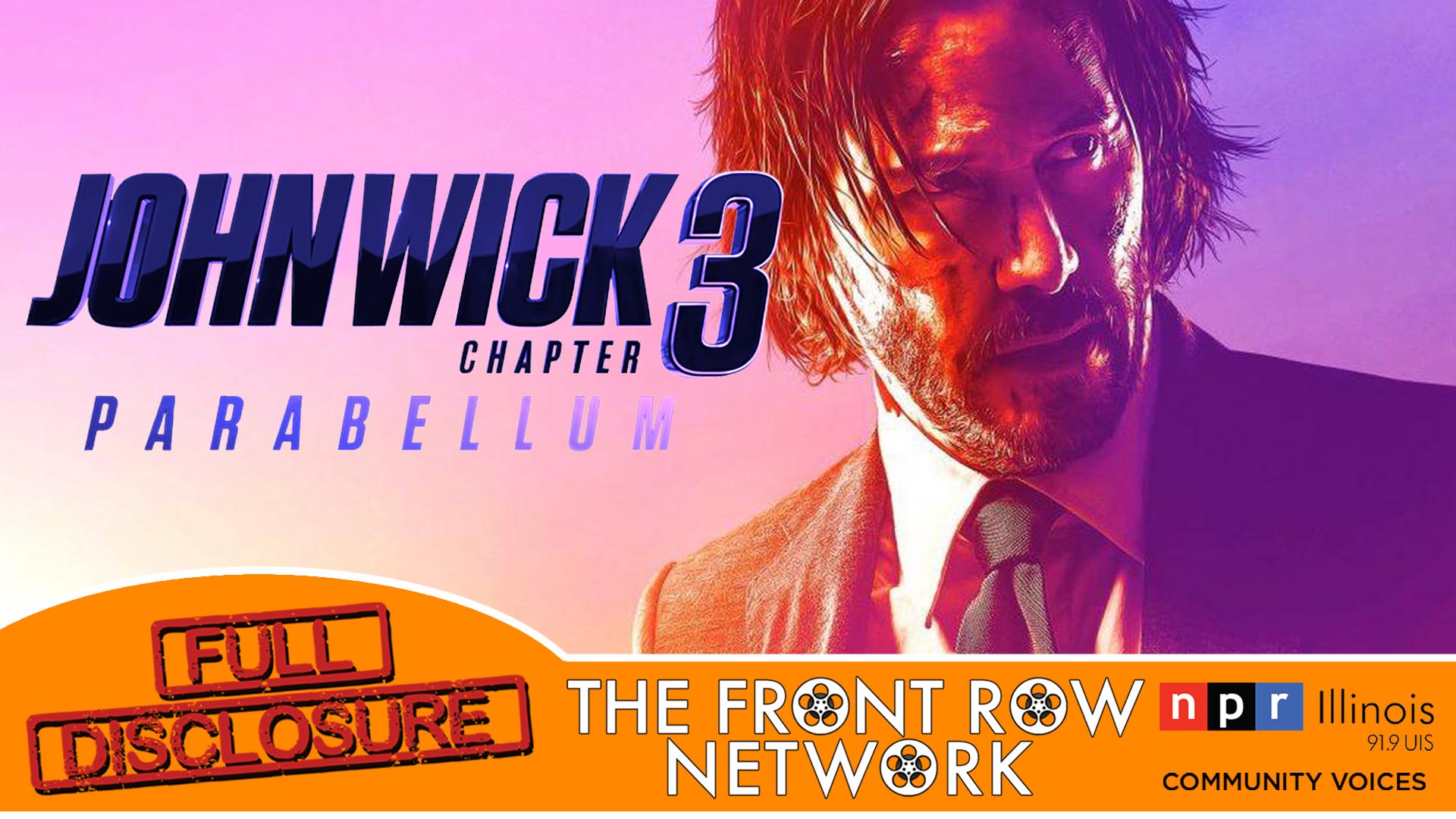 FULL DISCLOSURE - John Wick Chapter 3 - Parabellum