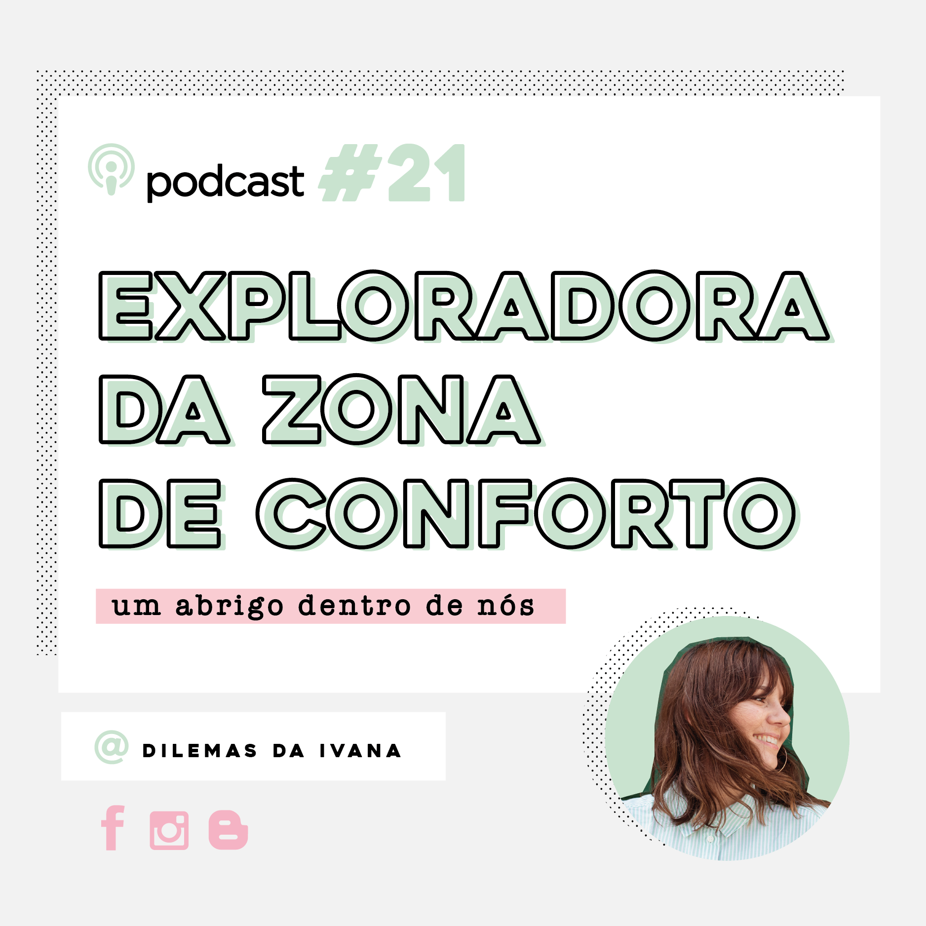 Podcast Dilemas da Ivana - Ep. 21 - Explorando a Zona de Conforto