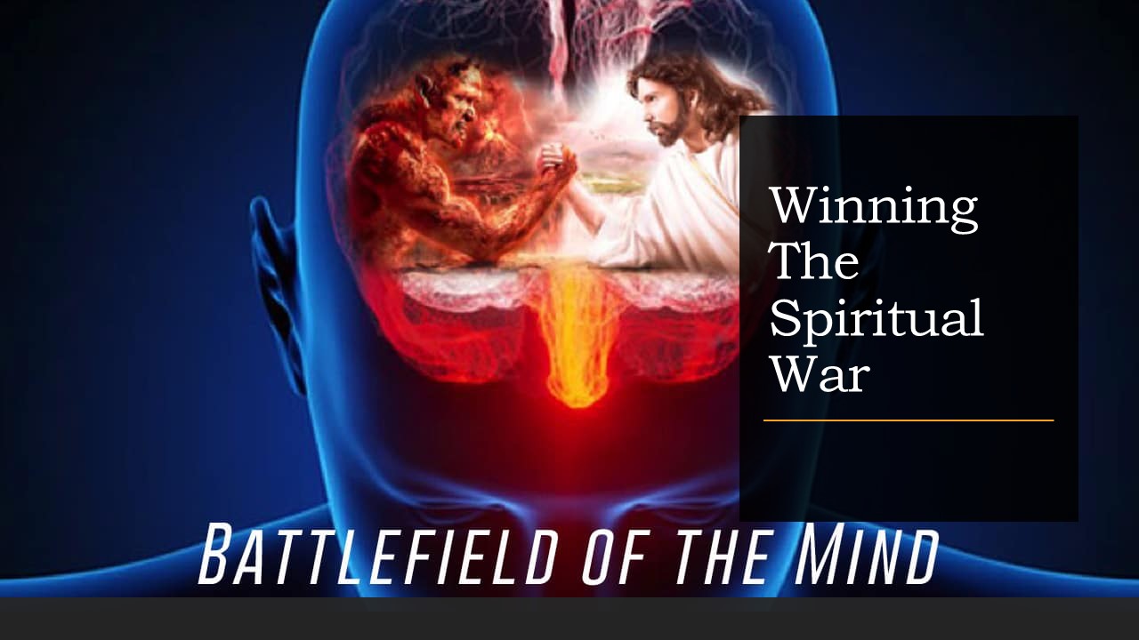Winning the Spiritual War  (Battlefield of the Mind) Sunday October 31, 2021