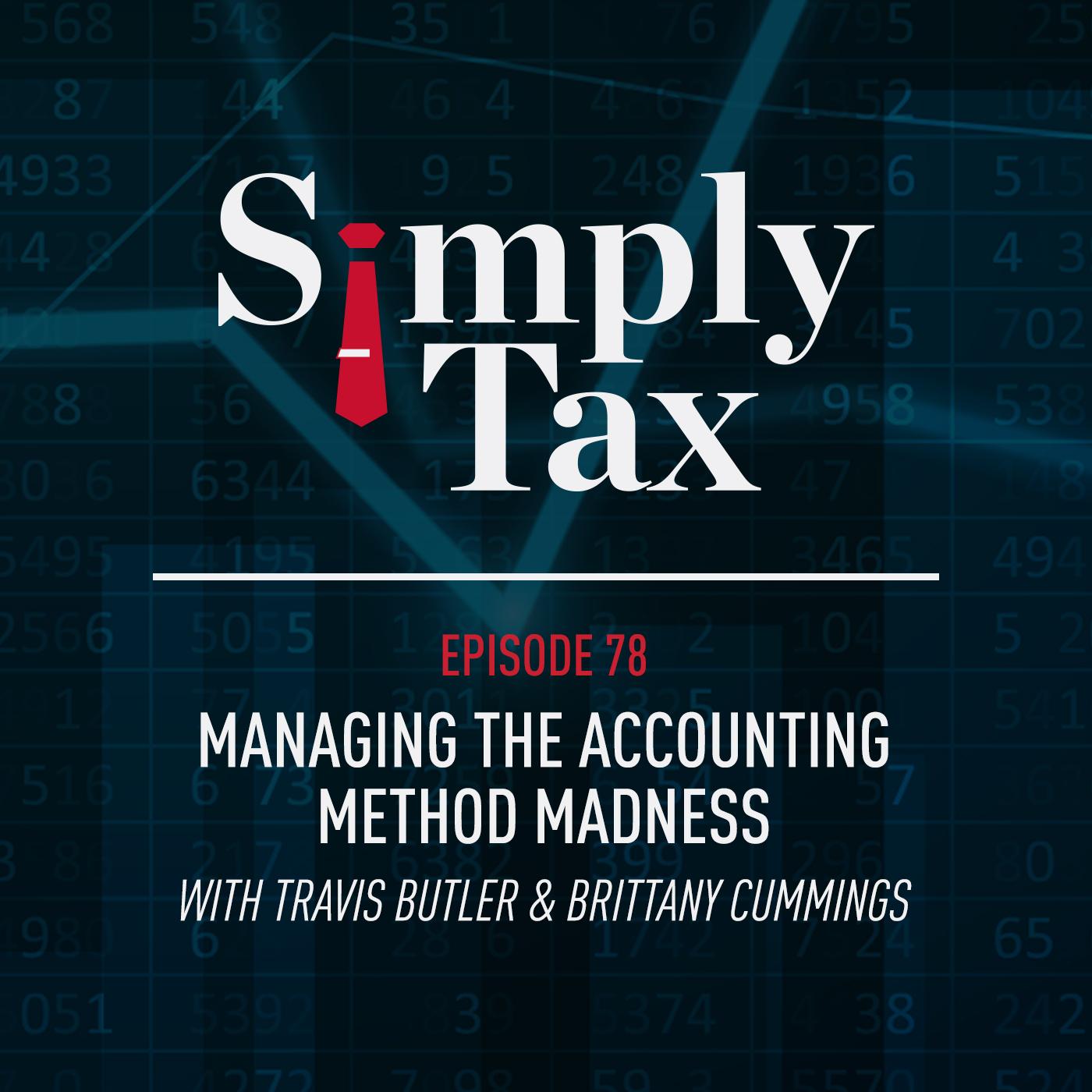 Managing the Accounting Method Madness #078