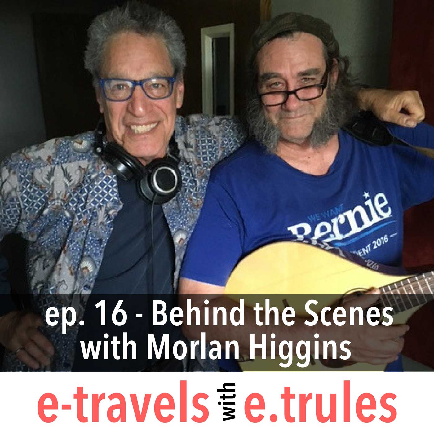 ET016 - Behind the Scenes with Actor-Musician, Morlan Higgins