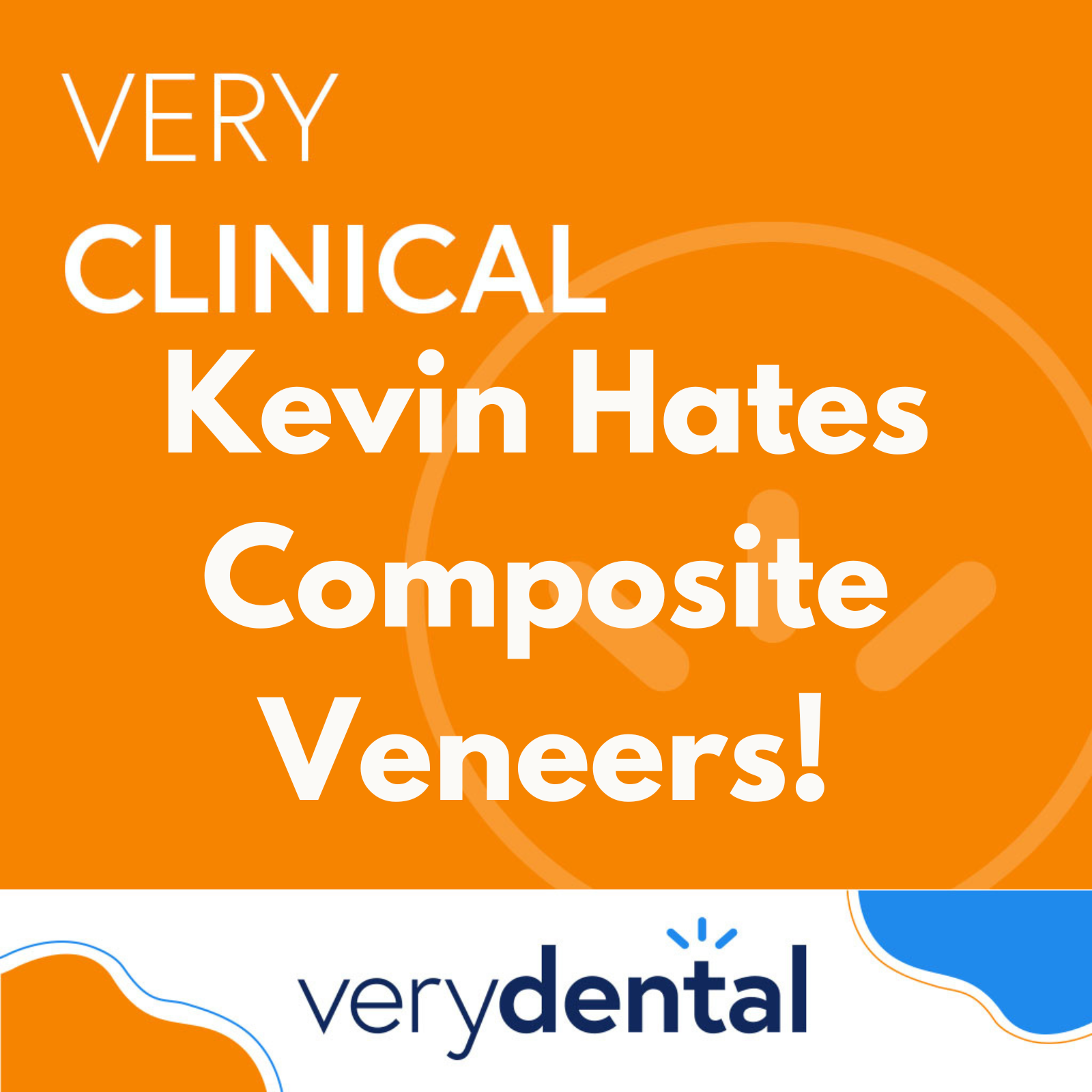 Very Clinical: Kevin Hates Composite Veneers!