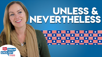 Unless vs Nevertheless | Advanced English Vocabulary with a Native Speaker