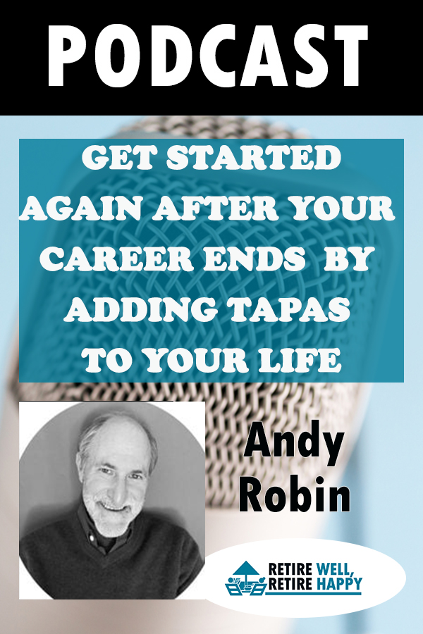 cover of episode Episode #210: Get Started Again After Your Career Ends By Adding Tapas To Your Life